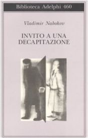 book cover of Invito a una decapitazione by Vladimir Vladimirovič Nabokov