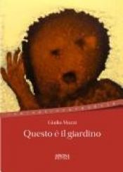 book cover of Questo è il giardino : otto racconti by Giulio Mozzi