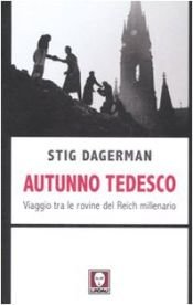 book cover of Autunno tedesco. Viaggio tra le rovine del Reich millenario by Stig Dagerman