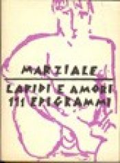 book cover of Lapidi e amori-111 epigrammi by Martial