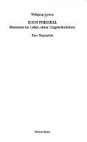 book cover of Egon Friedell : Momente im Leben eines Ungewöhnlichen : eine Biographie by Wolfgang Lorenz