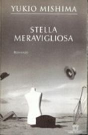 book cover of Stella meravigliosa by Yukio Mishima