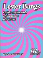 book cover of Guida ragionevole al frastuono piu atroce by Lester Bangs