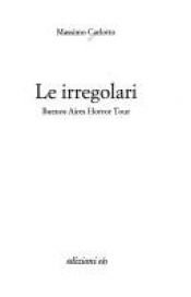 book cover of Le irregolari: Buenos Aires horror tour by Massimo Carlotto