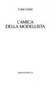 book cover of La amiga del la modista by Carla Cerati