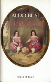 book cover of Suicidi dovuti by Aldo Busi