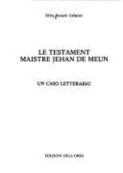 book cover of Le testament maistre Jehan De Meun : un caso letterario by Silvia Buzzetti Gallarati