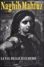 book cover of La via dello zucchero. La trilogia del Cairo by Naguib Mahfouz