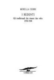 book cover of I redenti. Gli intellettuali che vissero due volte. 1938-1948 by Mirella Serri