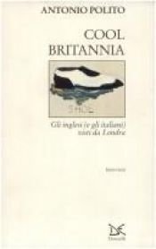 book cover of Cool Britannia: gli inglesi (e gli italiani) visti da Londra by Antonio Polito
