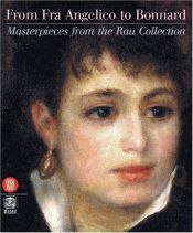 book cover of From Fra Angelico to Bonnard Masterpieces from the Rau Collection by Marc Restellini