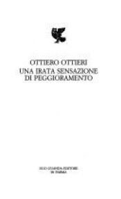 book cover of Una irata sensazione di peggioramento by Ottiero Ottieri