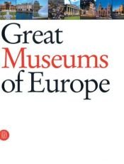 book cover of Great museums of Europe the dream of the universal museum by Antonio Paolucci