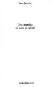 book cover of Una mattina ci siam svegliati (Romanzi e racconti) by Nanni Balestrini