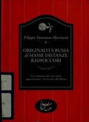 book cover of Originalita russa di masse distanze radiocuori (Edizioni Voland) by Filippo Tommaso Marinetti