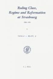book cover of Ruling Class, Regime and Reformation at Strasbourg: 1520-1555 (Studies in Medieval and Reformation Thought , No 22) by Thomas A. Brady