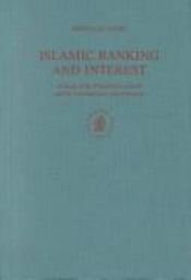 book cover of Islamic Banking and Interest: A Study of the Prohibition of Riba and Its Contemporary Interpretation (Studies in Islamic Law and Society, V. 2) by Abdullah Saeed