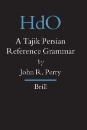 book cover of A Tajik Persian Reference Grammar (Handbook of Oriental Studies) by John R. Perry