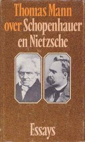 book cover of Schopenhauer en Nietzsche twee essays by Thomas Mann