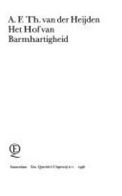 book cover of Het hof van Barmhartigheid. De tandeloze tijd 3.1. by A.F.Th. van der Heijden