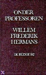 book cover of Onder professoren by Willem Frederik Hermans