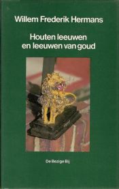 book cover of Houten leeuwen en leeuwen van goud by Willem Frederik Hermans