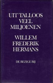 book cover of Uit talloos veel miljoenen by Willem Frederik Hermans