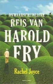 book cover of De onwaarschijnlijke reis van Harold Frey by Rachel Joyce