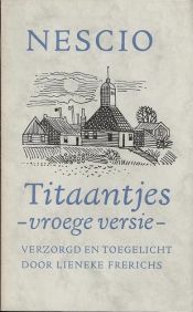 book cover of Titaantjes - vroege versie: verzorgd en toegelicht door Lieneke Frerichs by Nescio