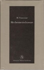book cover of Het hermetisch zwart by Marguerite Yourcenar