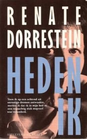 book cover of Heden ik by Renate Dorrestein