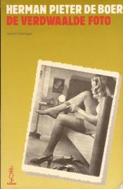 book cover of De verdwaalde foto : variété littéresque by Herman Pieter de Boer