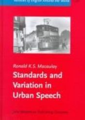book cover of Standards and variation in urban speech : examples from Lowland Scots by Ronald K.S. Macaulay