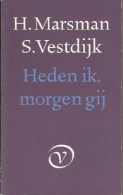 book cover of Heden ik, morgen gĳ by Hendrik Marsman