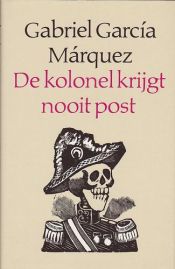book cover of De kolonel krĳgt nooit post by Gabriel García Márquez