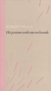 book cover of Het posthume werk van een levende by Robert Musil