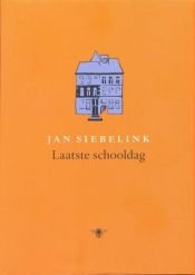 book cover of Laatste schooldag by Jan Siebelink