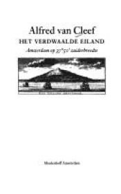 book cover of Het verdwaalde eiland Amsterdam op 37'50'' zuiderbreedte by Alfred van Cleef