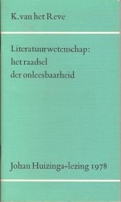 book cover of Literatuurwetenschap : het raadsel der onleesbaarheid by Karel van het Reve