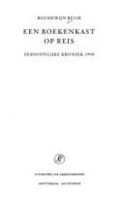 book cover of Een boekenkast op reis: Persoonlijke kroniek 1998 (Prive-domein) by Boudewĳn Büch