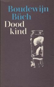 book cover of Dood kind : lamenti by Boudewĳn Büch