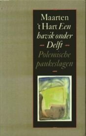 book cover of Een Havik onder Delft: polemische paukeslagen en andere kritische beschouwingen by Maarten 't Hart