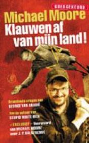 book cover of Klauwen af van mijn land ! brandende vragen aan George van Arabië by Michael Moore