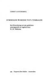 book cover of Symbolen worden tot cymbalen : een bloemlezing uit zĳn gedichten by Gerrit Achterberg