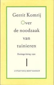 book cover of Over de noodzaak van tuinieren by Gerrit Komrij