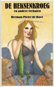 book cover of De heksenkroeg en andere verhalen by Herman Pieter de Boer