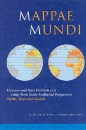 book cover of Mappae Mundi: Humans and their Habitats in a Long-Term Socio-Ecological Perspective: Myths, Maps and Models by Johan Goudsblom
