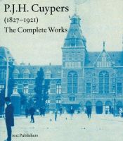 book cover of P.J.H. Cuypers, 1827-1921 : the complete works by Jan Bank