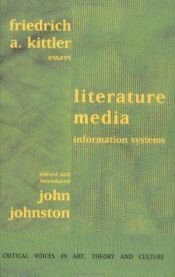 book cover of Literature, Media, Information Systems (Critical Voices) by Friedrich Kittler