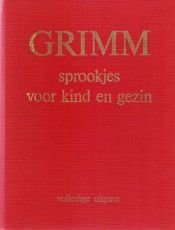 book cover of Grimm volledige uitgave van de 200 sprookjes verzameld door de gebroeders Grimm by Axel Grube|Brüder Grimm|Jacob Grimm|Philip Pullman|Wilhelm Grimm